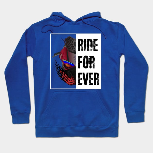 Ride For Ever Hoodie by 66designer99